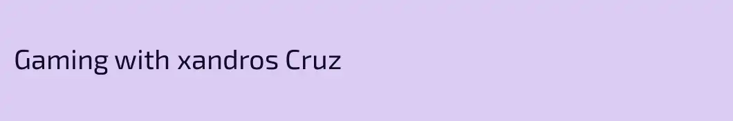 Gaming with xandros Cruz